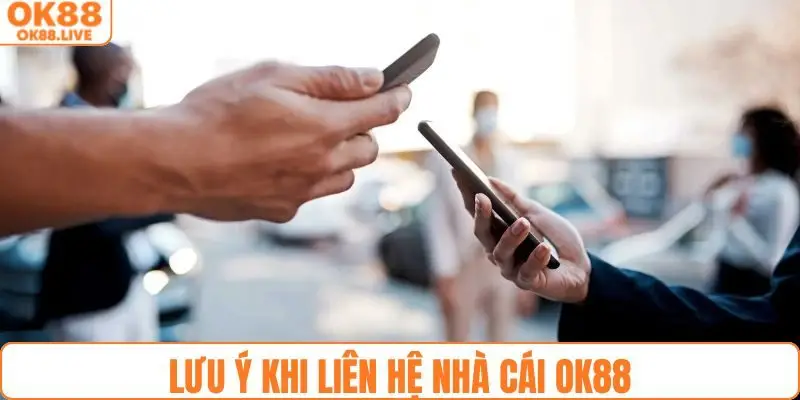 Lưu ý nên nhớ khi liên lạc với bộ phận CSKH
