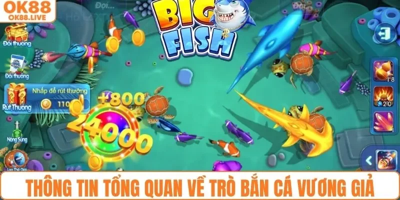 Thông tin tổng quan về trò bắn cá Vương Giả