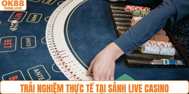 Trải nghiệm thực tế tại casino nhà cái OK88